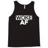 woke af Tank Top