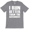 i run better than the government T-Shirt