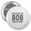 bicause im bob Pin-back button