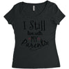 I Still Live With My Parents Women's Triblend Scoop T-shirt