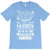 My Papa is Totally My Most Favorite Guy Of All Time T-Shirt