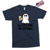 i'm just here for the boos Exclusive T-shirt