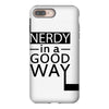 nerdy in a good way iPhone 8 Plus Case
