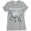 nay sayers gonna nay Ladies Fitted T-Shirt