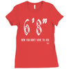 now you don't have to ask t4ll Ladies Fitted T-Shirt