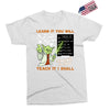 Learn it You Will Teach it i Shall Exclusive T-shirt