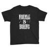 normal is boring tie dye Youth Tee
