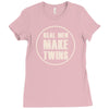 real men make twins Ladies Fitted T-Shirt