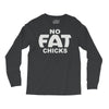 no fat chicks (2) Long Sleeve Shirts