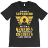 I'm Not a Superhero but I'm a Grandpa Who is Also an Engineer T-Shirt