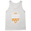 Legends are born in July Tank Top