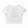 Not Today Satan Crop Top