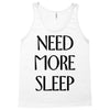 need more sleep Tank Top
