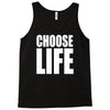 choose life Tank Top
