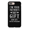 I&rsquo;m Your Father&rsquo;s Day Gift Mom Says You&rsquo;re Welcome iPhone 8 Plus