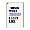 This is What Trans Looks Like iPad Mini 4