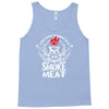 i just want to drink beer and smoke meat Tank Top