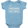 read books not t shirts (2) Baby Onesie