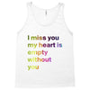 I miss you my heart is empaty wİthout you (2) Tank Top