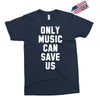 only music can save us Exclusive T-shirt