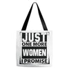 Just One More Women I Promise Tote Bags