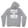 english is important but math is importanter Unisex Hoodie