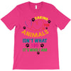 caring for animals isn't what i do it's who i am T-Shirt