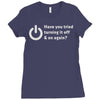 have you tried turning it off and on again Ladies Fitted T-Shirt