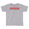enough national school walkout Toddler T-shirt