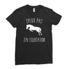 j'peux pas j'ai &eacute;quitation blc Ladies Fitted T-Shirt