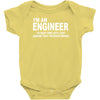 i'm an engineer i'm never wrong Baby Onesie