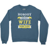 Nobody Is Perfect But If You Are A Wife You Are Pretty Damn Close Crewneck Sweatshirt