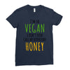 i'm so vegan i don't even call my boyfriend honey Ladies Fitted T-Shirt