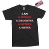 i Am A Woman A Daughter A Mother A Sister Exclusive T-shirt