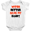 witch better have my candy Baby Bodysuit