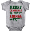 Merry Christmas Ya Filthy Animal Baby Bodysuit