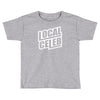 local celeb Toddler T-shirt