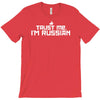 trust me, i'm russian   russia person country culture text pride tee T-Shirt