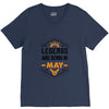 Legends Are Born In May V-Neck Tee