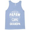 I Am Called Papaw... Tank Top