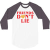 Friends Dont Lie 3/4 Sleeve Shirt