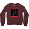 cold ass honkey funny cool honky rap t shirt tee shirt,, Crewneck Sweatshirt