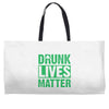 drunk lives matter Weekender Totes