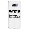 it's okay i'm a ninja Samsung Galaxy S8 Plus