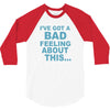 bad feeling 3/4 Sleeve Shirt