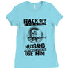 Back Off I Have A Crazy Husband And I am not Afraid To Use Him Ladies Fitted T-Shirt