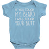 moustache touch my beard Baby Onesie