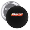 Seriously Pin-back button