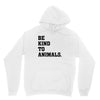 Be Kind To Animals Unisex Hoodie