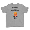 make my t shirt great again Youth Tee
